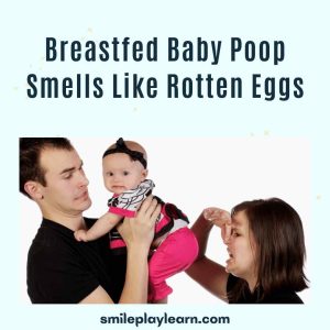 Breastfed Baby Poop Smells Like Rotten Eggs